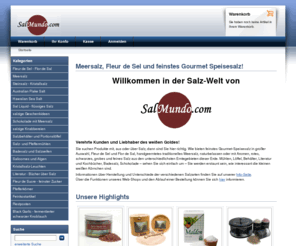 salmundo.de: SalMundo – feinstes Speisesalz aus aller Welt!
Wir bieten bestes handgeerntetes Gourmet Meersalz - pur, mit Aromen, grob oder fein vermahlen, die Salzblume Fleur de Sel und Flor de Sal!