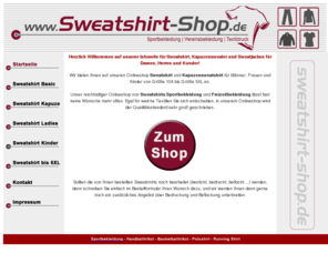 sweatshirt-shop.de: Sweatshirt, Kapuzensweater, Sweatjacken und Hoodedsweatshirt
Wir bieten Ihnen Sweatshirt, Kapuzensweatshirt, Sweatjacken sowie Kapuzenpulli für Damen, Herren und Kinder von Größe 104 bis Größe 5XL inkl. Textildruck nach Ihren Wünschen