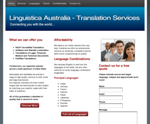 linguistica-australia.com: Linguistica Australia - Translation Services - Connecting you with the world...
Affordable Translation Agency, specializing in IT Translation, Website Localization, Software Localization, Legal Translation, Financial Translation, Medical Translation and Technical Translation