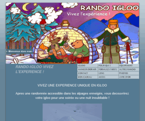 rando-igloo.fr: Bienvenue dans mon igloo, vivez l'expérience ! - rando igloo
rando igloo est un concept original de randonnée en raquettes avec fondue et nuit en igloo sur des peaux de caribou dans la plus pure tradition Inuit.