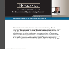 hokenv.com: Groundwater Contamination Remediation Expert
Groundwater contamination, DNAPL, creosote, wood treatment sites, Hokkanen Environmental provides expert witness testimony, technical review, allocation and cost recovery support, PRP representation, 25 years experience