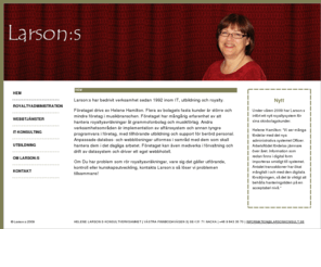 larsonkonsult.se: Larson:s - royalty, webb, IT, utbildning
Konsulttjänster inom royalty, IT, administration och utbildning