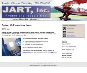 leatheraircraftinteriors.com: Promotional Items Ogden, KS ( Kansas ) - JART Inc.
JART Inc. manufactures promotional items and provides upholstery services for aircraft in the Ogden, KS area. Call 785-539-6655.