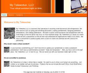 myteleworker.com: My Teleworker
A personal assistant that is there to assist you with your office duties.  Need typing in a word processor, a spreadsheet create, or a power point presentation designed?