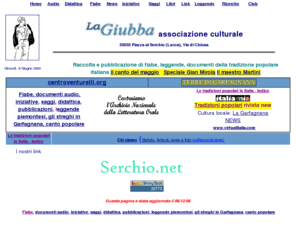 lagiubba.org: La Giubba fiabe leggende tradizioni popolari
La Giubba raccoglie fiabe leggende audio originali della tradizione orale e folklorica italiana e pubblica saggi. Ha sede a Piazza al Serchio in Garfagnana, Lucca