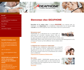 ideaphone.org: IDEAPHONE IDEFI le spécialiste de la relation client à distance - IDEAPHONE IDEFI vous souhaite la bienvenue
Site web de la société IDEAPHONE IDEFI spécialiste du baromètre de compétences