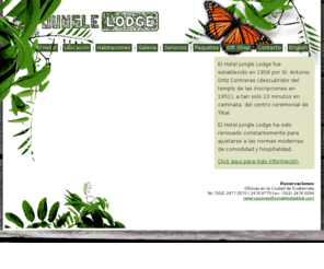 junglelodgetikal.com: Jungle Lodge - Posada de la Selva
El Hotel Jungle Lodge, esta localizado a tan solo un kilómetro de la plaza central de Tikal, en medio de la exuberante selva tropical húmeda de Petén.