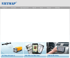 vietmap.vn: VIETMAP
VietMap GPS Navigation, VietMap GPS Tracking System, VietMap GPS Security System