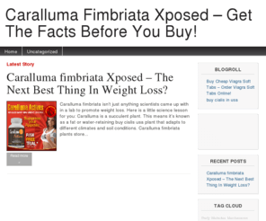 carallumafimbriatax.com: Caralluma Fimbriata Xposed - Does This Plant Reduce Appetite?
Carralluma Fimbriata is believed to reduce the appetite and calorie intake for substantial weight loss. Are these facts true?