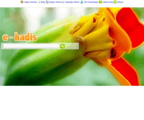 e-hadis.net: e-hadis - Hadis Arama Motoru - Kütubu Sitte Hadisleri
Buharî, Muslim, Tirmizi, Ebu Davud, İbni Mace ve Nesai Hadisleri Arasında Arama Yapın