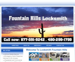 fountainhills-locksmith24.com: locksmith Fountain Hills.Fountain Hills locksmith.locksmith in Fountain Hills AZ
Fountain Hills Locksmith - 24 Hr Emergency Locksmith Fountain Hills. CALL 877-591-9242 Toll Free, Locksmith Fountain Hills, Locksmith Scottsdale, Locksmith Mesa!