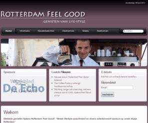 rotterdamfeelgood.nl: Welkom
Welkom op de website van Rotterdam Feel Good. Op 16, 17 en 18 september 2011 vindt al weer de vierde editie van dit Feel Good evenement plaats.