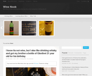 winenoob.com: Wine Noob: All about drinking wine, learning about wine, buying wine online & talking about it!
Hey there!  Come and follow me on a wine noob journey buying wine online, talking about it and ofcourse drinkg delicious wine!  Hopefully to become a pro wine drinker!