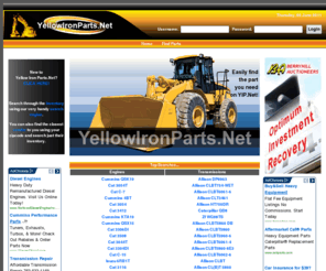 yellowironparts.com: YellowIronParts.Net - Find Used, Salvage or Rebuilt Construction Equipment; Engines, Transmissions, & More!
Easily find what you need from the 407 parts available. YIP.Net has used, rebuilt and salvage engines, transmissions, and other construction equipment parts.