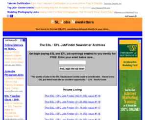 esl-jobs-newsletter.com: ESL Jobs Newsletter
ESL employment - Free esl job posting and employment opportunities.  Search for the latest teaching jobs and career opportunities abroad in the field of ESL / EFL.