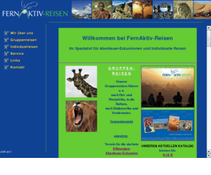 fernaktiv-reisen.com: Abenteuer, FernAktiv, Trekking, Bergbesteigung, Kilimanjaro, Safari, Maasai, Tansania, Kenia, Uganda, Gorilla, Ruwenzori, Serengeti, Ngorongoro, Sahara, Nepal, Mt. Everest, Peru, Inka Trail, Misti, Elbrus
FERNAKTIV-REISEN Trier Der Reiseveranstalter für Abenteuer-, Gruppenreisen und Individualtouren