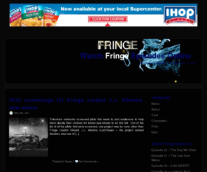 watch-fringe-episodes.com: Watch Fringe Episodes Streaming Online for Free | Watch-Fringe-Episodes.com
Watch Every Fringe Episode Online... Click HERE to Start Watching Fringe Online!