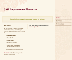 jagempowermentresources.com: JAG Empowerment Resources - Home
Developing competences one lesson at a time