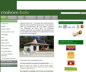 maison-ecologique.com: Annuaire sur internet de la maison en bois, de la maison BBC, de l'architecture bois, forum, devis, liste des constructeurs, maison ecologique et passive
Annuaire sur internet de la maison en bois et des fournisseurs de la construction bois et de la maisons BBC, demande de devis constructeurs, les architectes, les photos, architecture bois et bioclimatique, maisons ecologiques