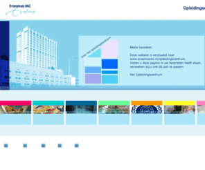 opleidingsinstituut.com: Opleidingscentrum Erasmus MC Rotterdam
Opleidingscentrum Erasmus MC Rotterdam