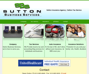 suttonb.com: Sutton Business Services, auto, life, family Insurance, personal & business Income Tax filling, life, family, auto, and Business Solutions.
Insurance, income tax, printing bussiness services, solutions wallace, nc, duplin county, group health and life insurance, perosnal and business income tax