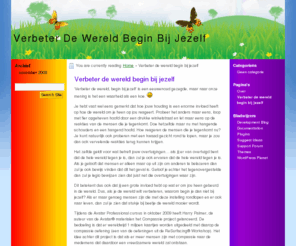 verbeterdewereldbeginbijjezelf.com: Verbeter De Wereld Begin Bij Jezelf
‘Verbeter de wereld, begin bij jezelf’ is een eeuwenoud gezegde, maar naar onze mening is het een waarheid als een koe.  Je hebt vast wel eens gemerkt dat hoe jouw houding is een enorme invloed heeft op hoe de wereld om je heen op jou reageert. Probeer het anders maar eens, loop met fier [...]