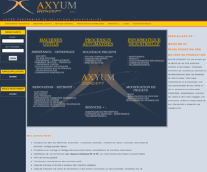 axyumconcept.com: AXYUM CONCEPT : ACCUEIL
Sociéte de service spécialisée en commande numérique, automatisme et informatique industrielle