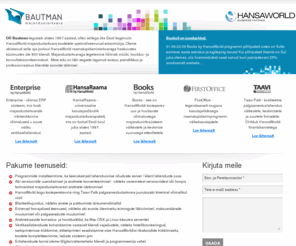 bautman.ee: Bautman
OÜ Bautman müüb ja konsulteerib majandustarkvara alates 1997.a. HansaWorld majandustarkvara ning sellega seotud lahenduste teostamine, müük, konsultatsioonid ning koolitus