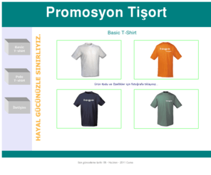 promosyontisort.com: Promosyon Tişort
Baskılı nakışlı Promosyon Tişört imalatıyla hizmetinizdeyiz. pamuklu polyester penye open end tisort t-shirt tişort polo