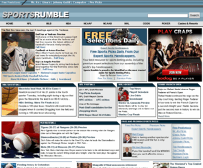 sportsrumble.com: Sports Picks at SportsRumble.com - NBA Basketball and MLB Baseball Picks - Get free sports news, predictions, scores and odds
sports picks against the spread, free sports predictions from our winning sports handicappers. Compare sports betting odds from the top sportsbooks for baseball,  football, basketball, hockey and college sports at Sportsrumble.com.