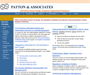 patton-assoc.com: Patton & Associates - Telecommunications Compliance Consulting and Regulatory Type Approvals.
Patton & Associates Consult in the Design, Test, Compliance Certification and Regulatory Type Approval of Telecommunications Terminal Equipment 

World-Wide