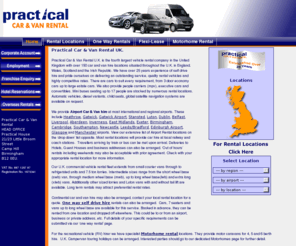 practical.co.uk: Practical Car & Van Rental U.K.,United kingdom car hire
UK Car Rental,U.K.Van Hire,car hire great britain,car rental,lorry hire,van hire london,england,scotland,wales,g.b., car leasing, contract hire