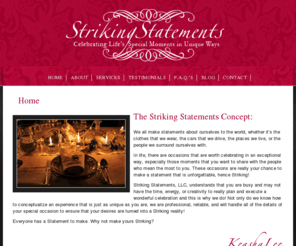 strikingstatements.com: Striking Statements Special Occasions & More
Striking Statements creating unique experiences for special occasions.