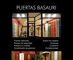 puertasbasauri.es: Puertas Basauri Puertas interiores Puertas de seguridad Armarios a medida Coordinación de gremios Suelos de madera Ventanas Cristalería Complementos
Puertas Basauri Puertas interiores Puertas de seguridad Armarios a medida Coordinación de gremios Suelos de madera Ventanas Cristalería Complementos