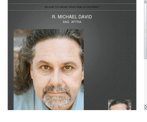 rmichaeldavid.com: Welcome To R. Michael David's Home on the Internet.
R. Michael David, Actor, Comedian, Assistant Director.