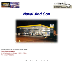 navalandson.com: Naval's Home
Dealers of Pertoleum Products - (Gas Station)of BPCL India. A NGRO of BPCL having Unleaded Petrol, HSD (Diesel), Lubricants & A Bazaar for your personal and household needs. 