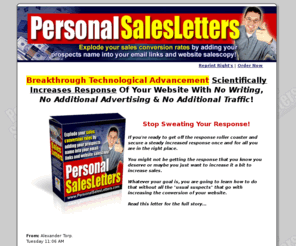 personalsalesletter.com: Salesletter Peronsalizer
Personalizer Your Salesletters For Huge Profits & Increased Conversions!