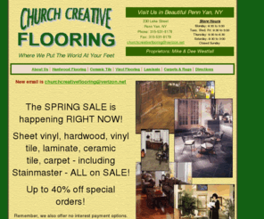 churchcreativeflooring.com: Church Creative Flooring of Penn Yan
Church Creative Flooring in Penn Yan, owned and operated by Mike Westfall, is your source for quality flooring. Hardwood, carpet, tile, laminate and more!