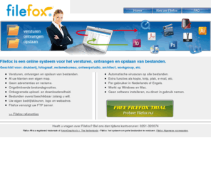 filefox.com: Filefox, Grote bestanden versturen en ontvangen.
Filefox het online systeem om grote bestanden met uw klanten uit te wisselen.