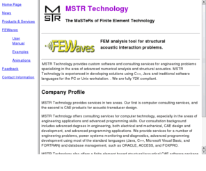 mstrtech.com: MSTR Technology: Vibro-acoustic finite element design software FEWaves
CAE Acoustical/Structural analysis software FEWaves and related consulting services.  Custom engineering and business software.