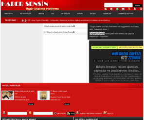 habersensin.com: HABERSENSİN ÖZGÜR DÜŞÜNCE PLATFORMU - HABER SENSİN              Özgür Düşünce Platformu
Haber Sensin, Temel amac gncel haber kaynaklarndan ve sizlerden gelen bilgiyi tam olarak, gerekleri bozmadan, abartmadan ve hibir basknn etkisi altnda kalmadan, en ksa zamanda yine sizlere iletmek olan bir haber portaldr.