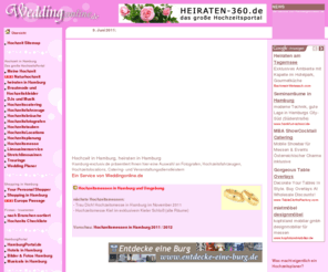 weddingonline.de: Hochzeit und heiraten in Hamburg, Hochzeitsplaner, Hochzeitsmessen ...
Weddingonline.de präsentiert Ihnen Hochzeitsplaner und Hochzeitsplanerinnen aus Hamburg und Umgebung sowie exclusive Dienstleister für Ihre Hochzeit. Exklusive Limousinen und Hochzeits-Locations, Hochzeitsfotografen, Hochzeitsmessen und alles ums Thema Hochzeit und heiraten in Hamburg