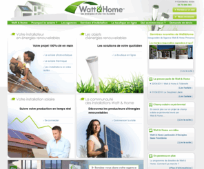 wattethome.com: Watt & Home, spécialiste solaire photovoltaïque et thermique en Rhône-Alpes, Grenoble (38, Isère) et Annecy (74, Haute-savoie et 73, Savoie)
 Watt & Home, spécialiste des énergies renouvelables, propose des produits solaires ainsi que des installations solaires photovoltaïques et thermiques.