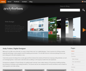 andy-forbes.com: Home | Andy forbes Digital Designer | Leeds
Andy Forbes, digital designer based in Bramley, Leeds. Specialising in Web design and development, motion graphics and 3D