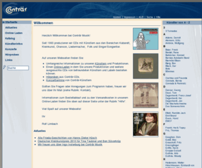 contraermusik.de: Herzlich Willkommen bei Conträr Musik
Bei Conträr Musik finden sie CDs aus Kabarett, Kleinkunst,Chanson,Lied und Folk 