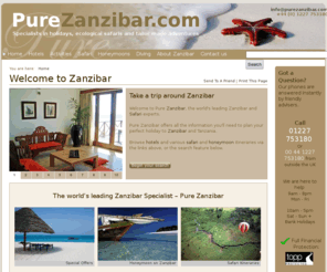 purezanzibar.com: Zanzibar and Safari Holiday Experts
The world’s leading Zanzibar holiday specialist. ATOL bonded tour operator with details of hotels, activities, safaris, tailor made itineraries, wedding and honeymoon packages.
