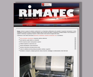 rimatecsrl.com: CHI SIAMO
Assistenza meccanica, elettrica, elettronica, impianti automatizzati e robotizzati.