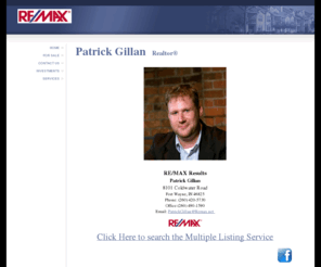 homeforsalefortwayne.com: Patrick Gillan, Realtor
Patrick Gillan, Realtor with the Steffen Group in Fort Wayne, IN.  List or sell your home, let me assist with your real estate transaction.