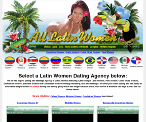 latinwomenvideos.com: Latin Women - Colombian Women - Latin Singles
Meet 100's of beautiful Latin Women and Colombian Women Worldwide using our online dating website. Seeking Latin women and Latin singles for local and international dating in South America