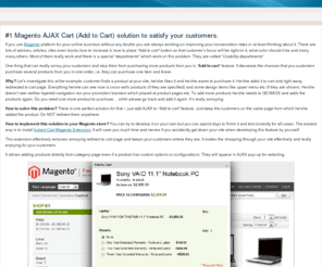 magentoajaxcart.com: #1 Magento AJAX Cart (Add to Cart) solution to satisfy your customers.
Magento Instant (AJAX) Cart extension that does exactly what you need. No more, no less!